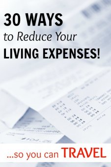 30 Ways to Reduce Living Expenses so you have more money for TRAVEL