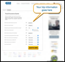 Enter your trip information her for travel insurance quotes