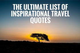 Ultimate List of Inspirational Travel Quotes